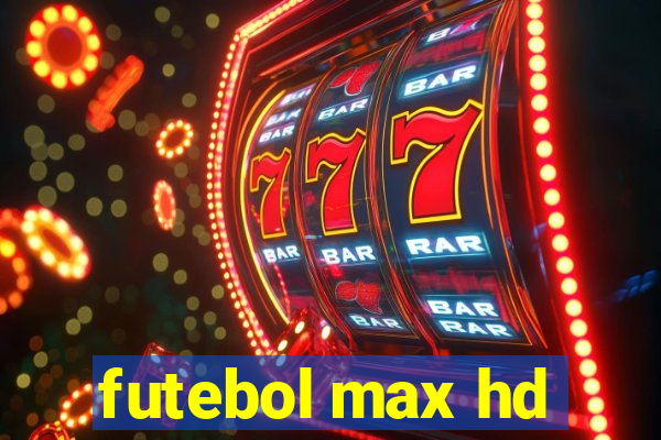 futebol max hd